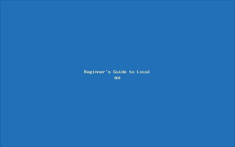 A Beginner's Guide to Local SEO for Small Businesses